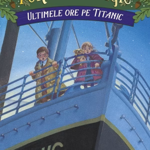 Ultimele ore pe Titanic. Portalul Magic nr. 17
